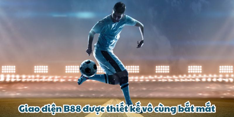 B88 - Khám Phá Tỷ Lệ Kèo Cược Khi Chơi Tại Nhà Cái Giao diện B88 được thiết kế vô cùng bắt mắt