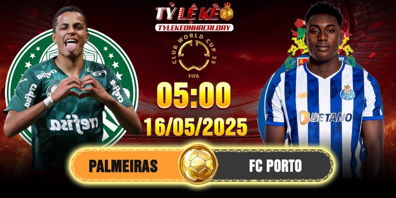 Soi Kèo Palmeiras Vs FC Porto 5h 16/6/2025 FIFA CWC Soi Kèo Palmeiras Vs FC Porto 5h 16/6/2025 FIFA CWC