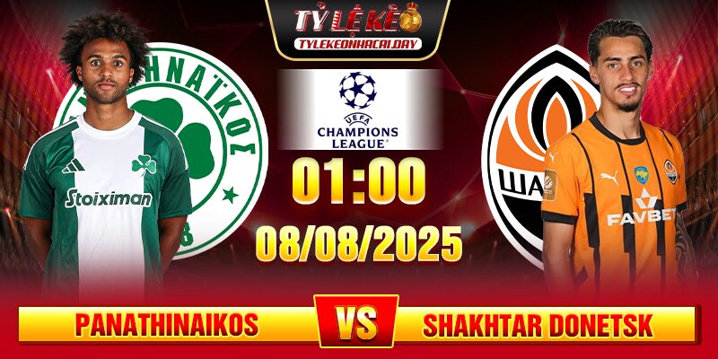 Soi Kèo Panathinaikos Vs Shakhtar Donetsk 08/08 - UEFA Champion League soi keo panathinaikos vs shakhtar donetsk